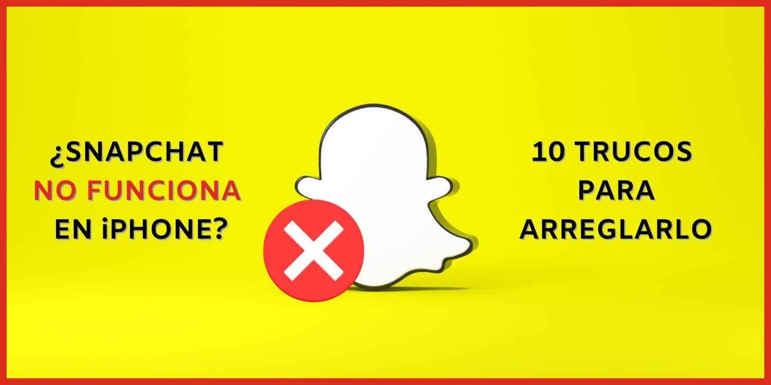 10 soluciones a snapchat en iphone