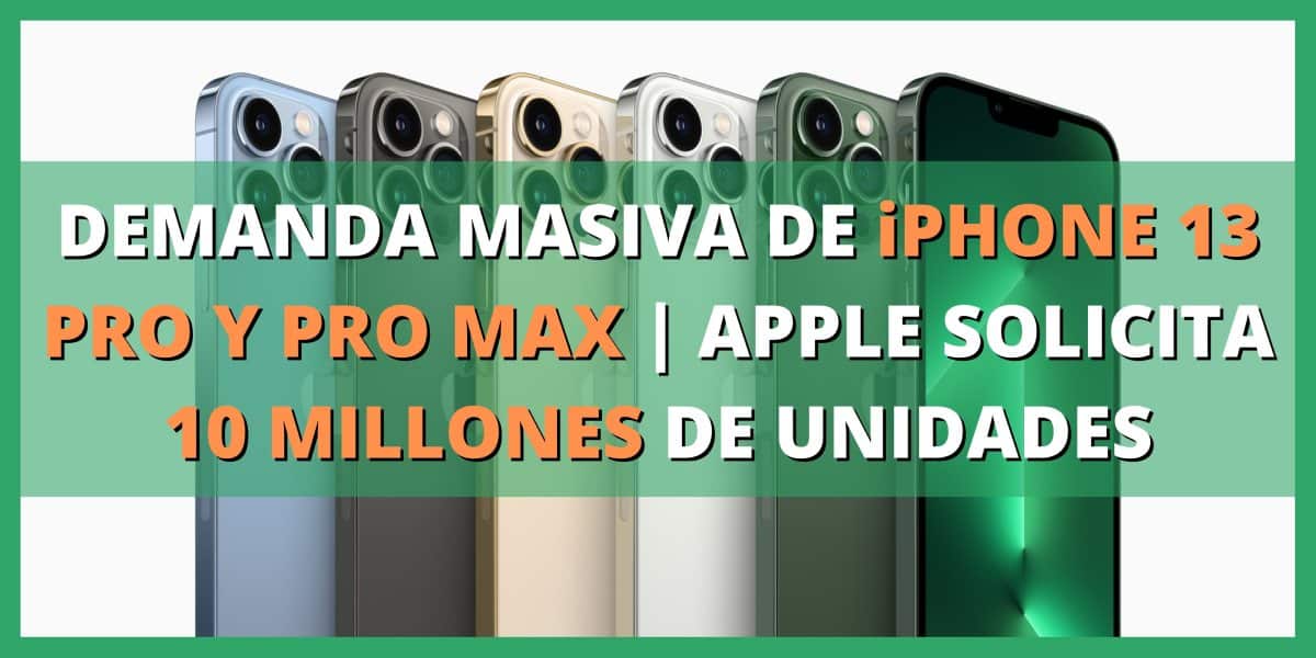 demanda masiva de iphone 13 pro y pro max obligan (1)