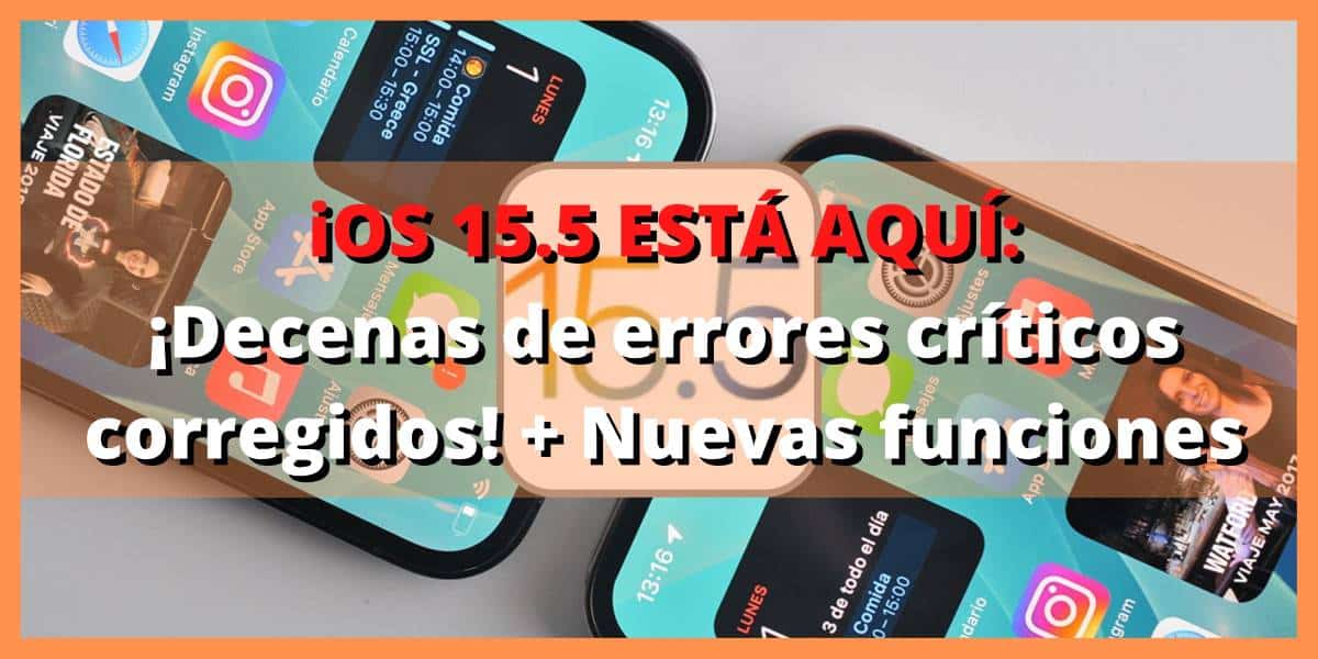 ios 15.5 estÁ aquÍ ¡mas de 30 errores criticos corregidos y nuevas funciones (1)